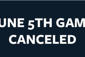 JUNE 5th GAME CANCELED